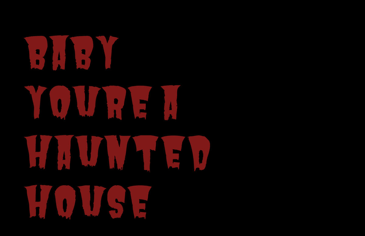 Baby Youre A Haunted House halloween font.